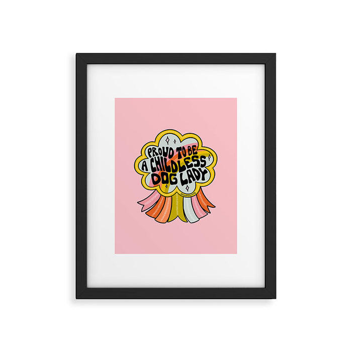Proud To Be A Childless Dog Lady Framed Art Print Gallery Image 1