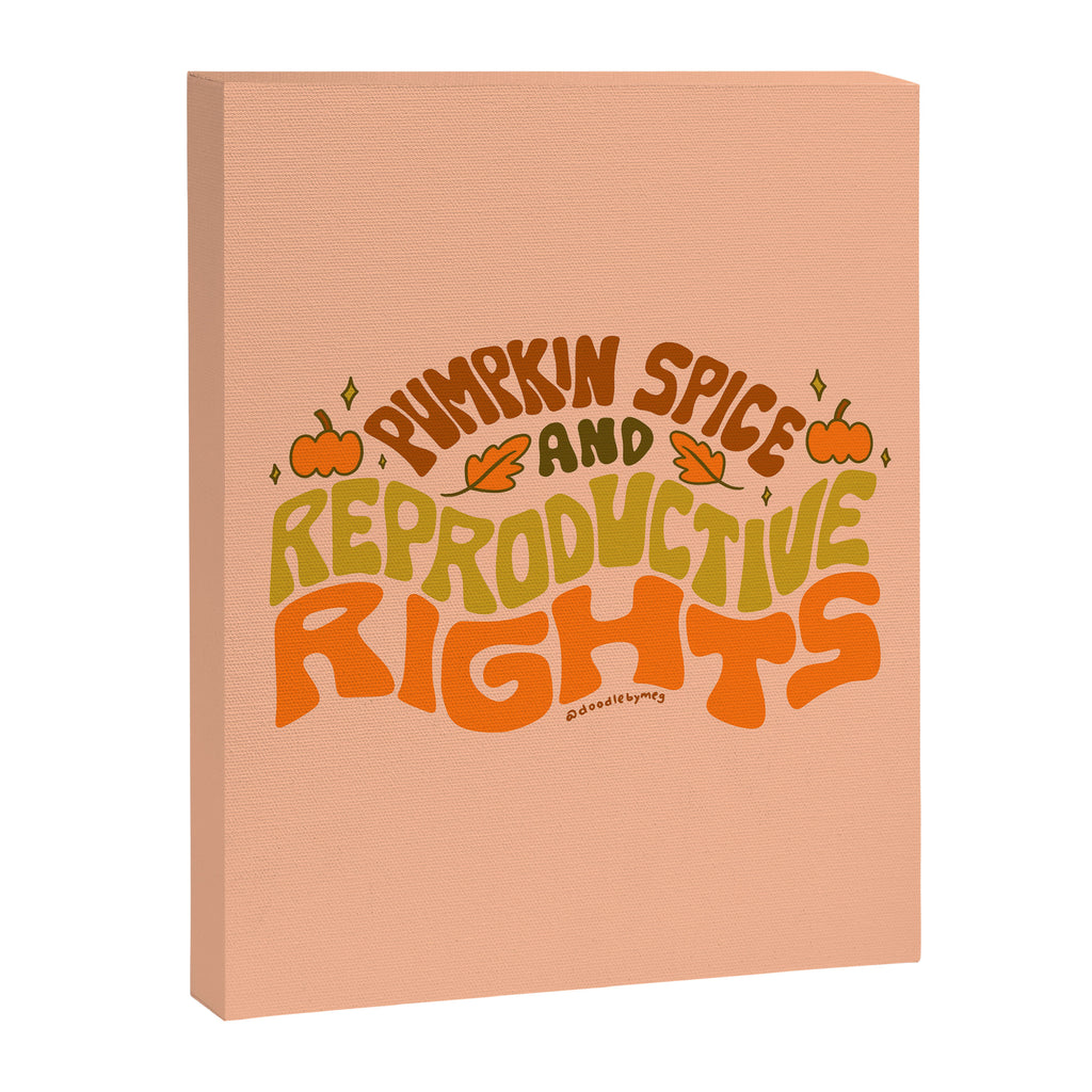Pumpkin Spice and Reproductive Rights Canvas Print Gallery Image 8