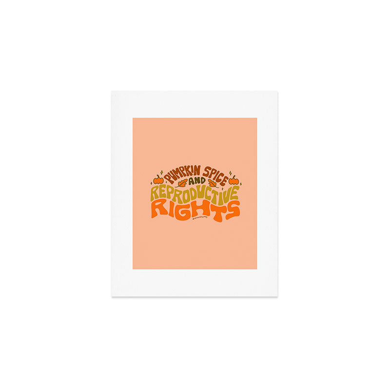 Pumpkin Spice and Reproductive Rights Art Print Gallery Image 1