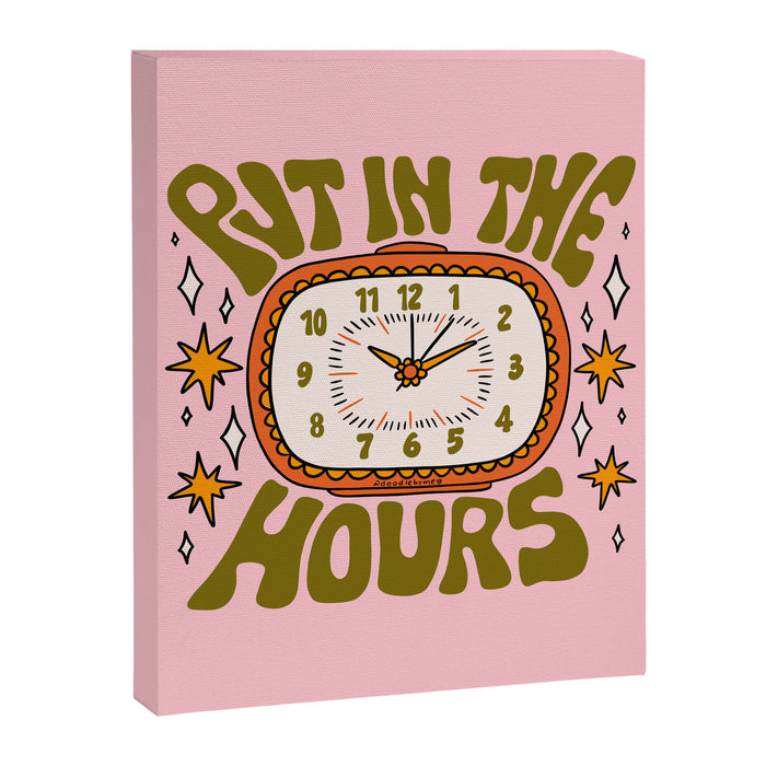 Put In The Hours Canvas Print Gallery Image 1