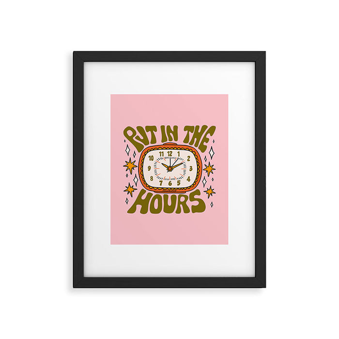 Put In The Hours Framed Art Print Gallery Image 1