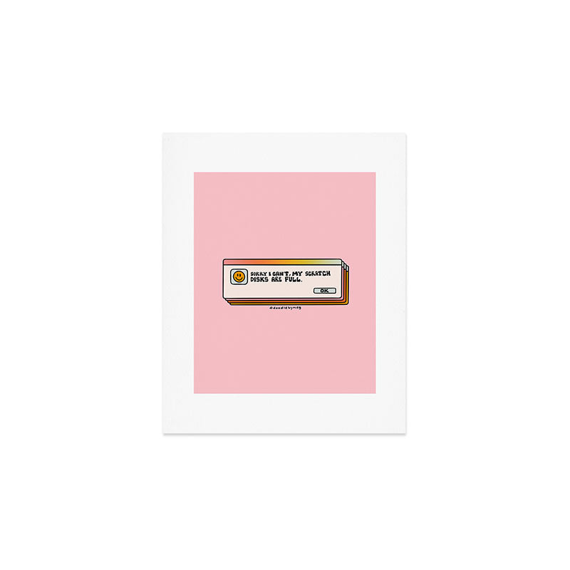 Scratch Disks Are Full Art Print Gallery Image 1