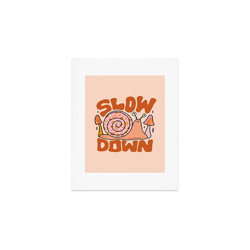 Slow Down Art Print Gallery Image 1