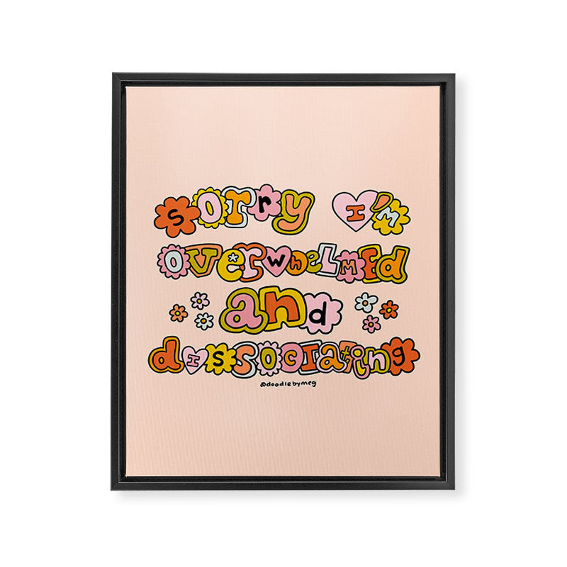 Sorry I'm Overwhelmed and Dissociating Framed Canvas Print Gallery Image 8