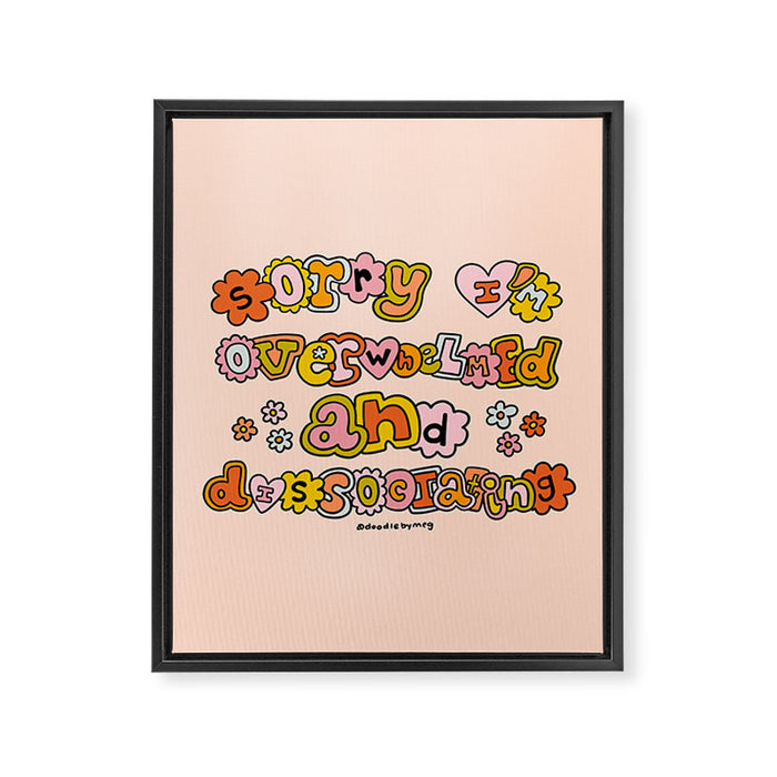 Sorry I'm Overwhelmed and Dissociating Framed Canvas Print Gallery Image 1