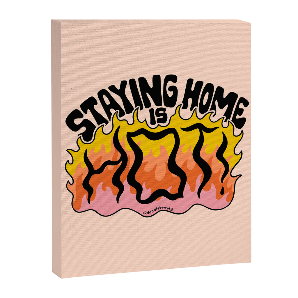 Staying Home Is Hot Canvas Print Gallery Image 8
