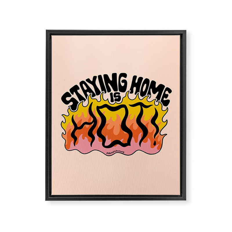 Staying Home Is Hot Framed Canvas Print Gallery Image 8