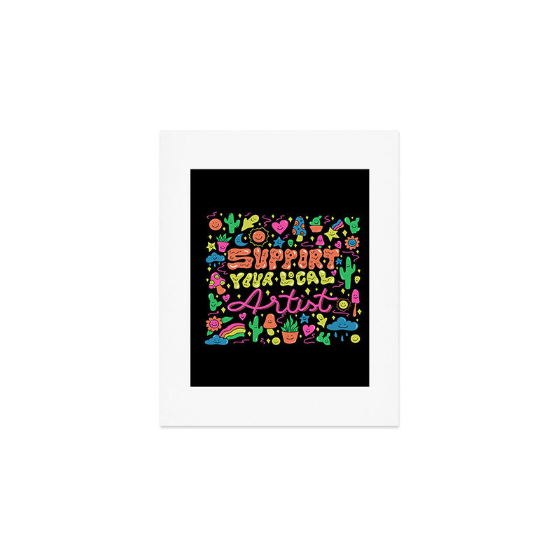 Support Your Local Artist Art Print Gallery Image 1