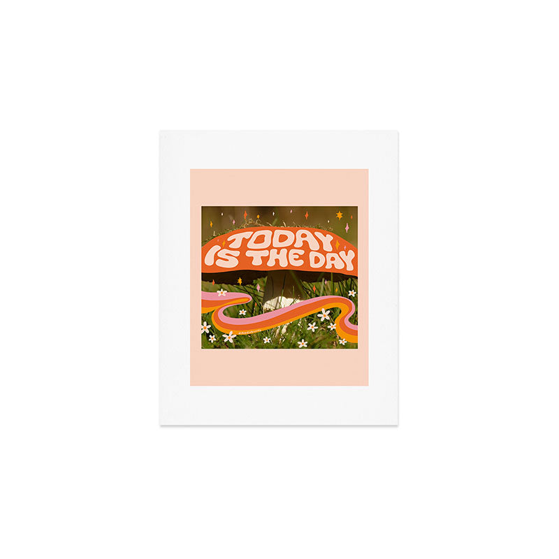 Today Is The Day Art Print Gallery Image 1