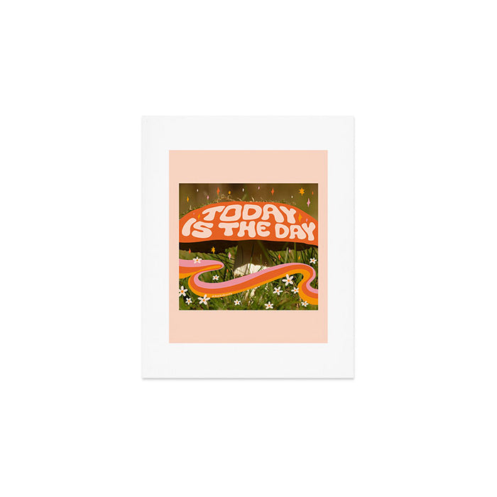 Today Is The Day Art Print Gallery Image 1