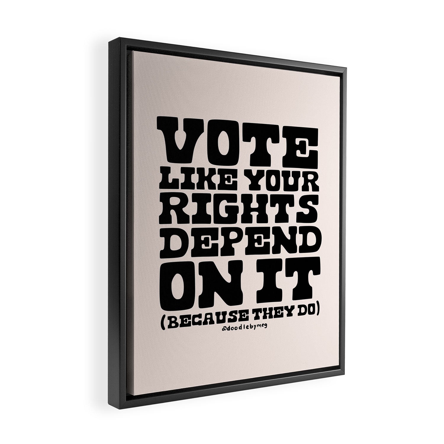 Vote Like Your Rights Depend On It in Black Framed Canvas Print Gallery Image 2