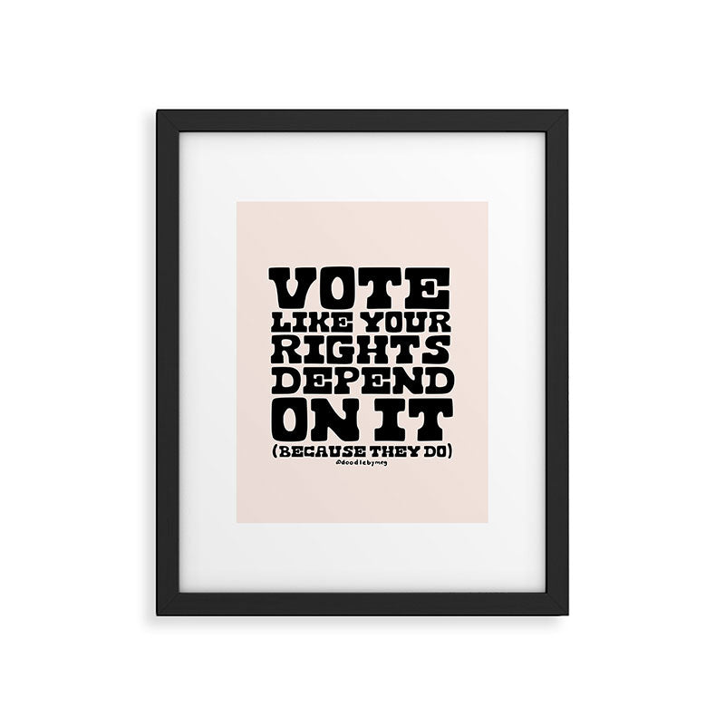 Vote Like Your Rights Depend On It in Black Framed Art Print Gallery Image 6