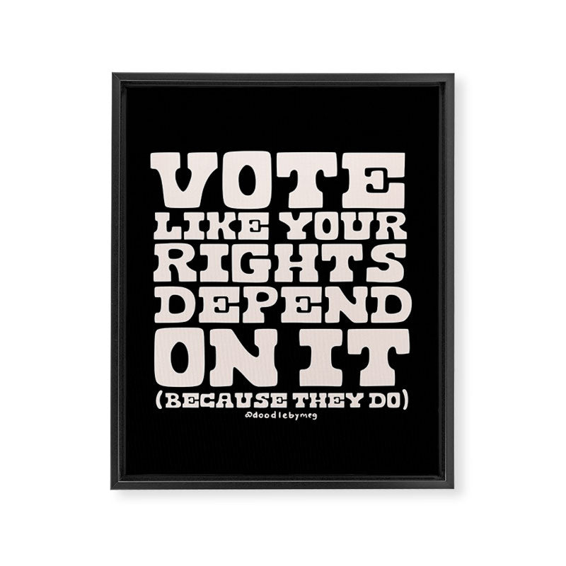 Vote Like Your Rights Depend On It in Cream Framed Canvas Print Gallery Image 8