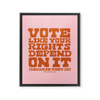 Vote Like Your Rights Depend On It in Orange Framed Canvas Print Gallery Image 8