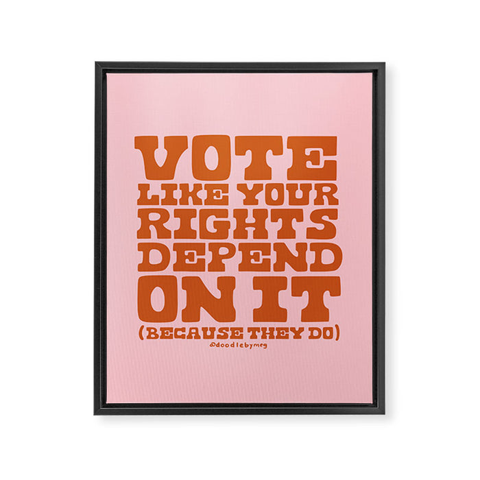 Vote Like Your Rights Depend On It in Orange Framed Canvas Print Gallery Image 1