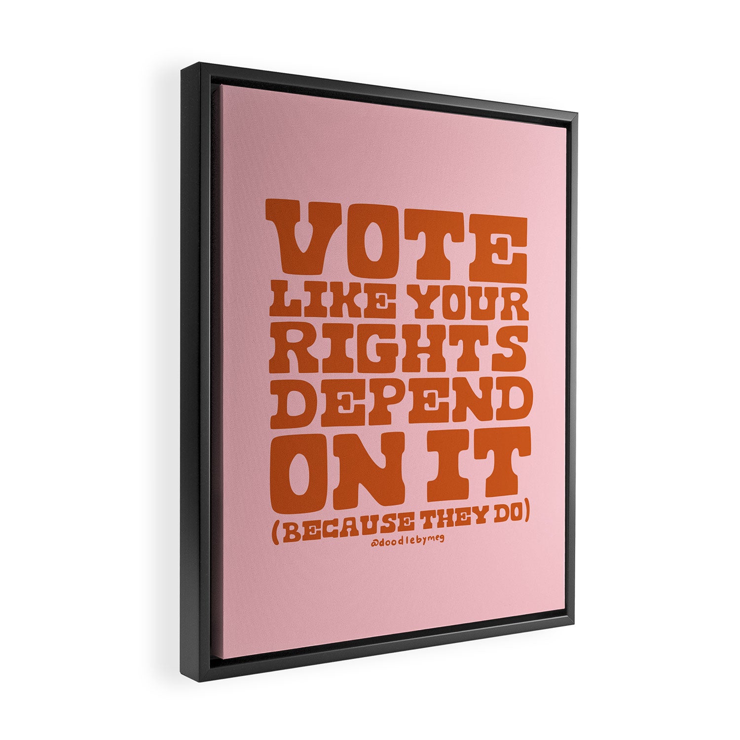 Vote Like Your Rights Depend On It in Orange Framed Canvas Print Gallery Image 2