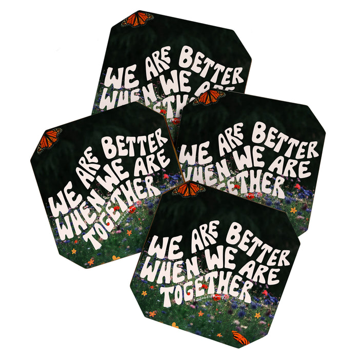 We Are Better When We Are Together Coaster Gallery Image 1