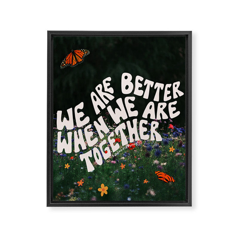 We Are Better When We Are Together Framed Canvas Print Gallery Image 8
