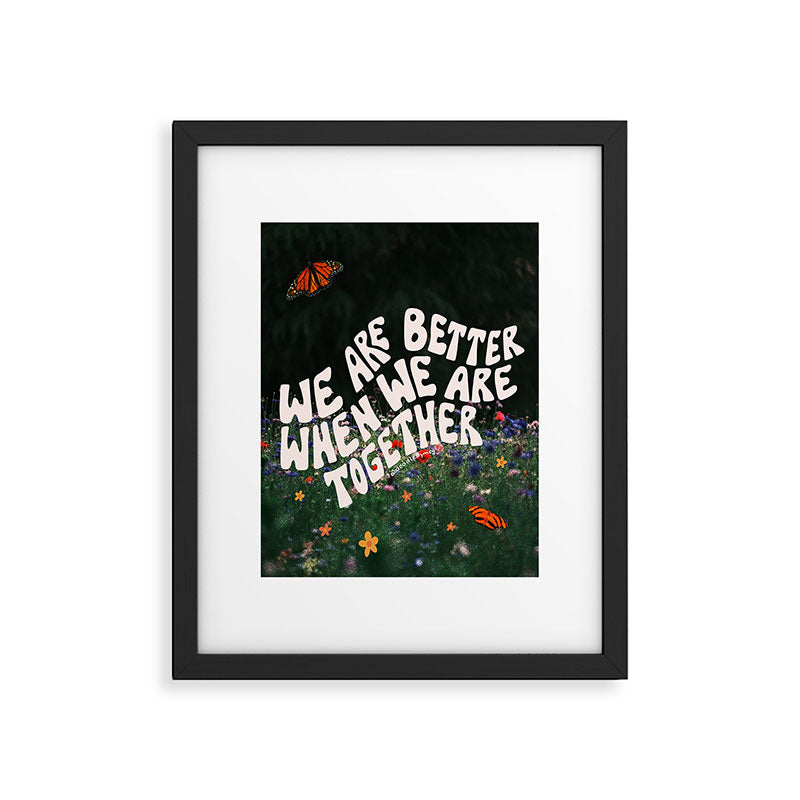 We Are Better When We Are Together Framed Art Print Gallery Image 6