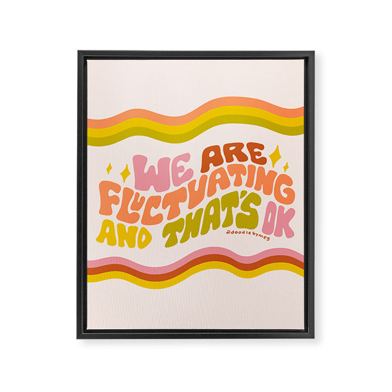We Are Fluctuating Framed Canvas Print Gallery Image 8
