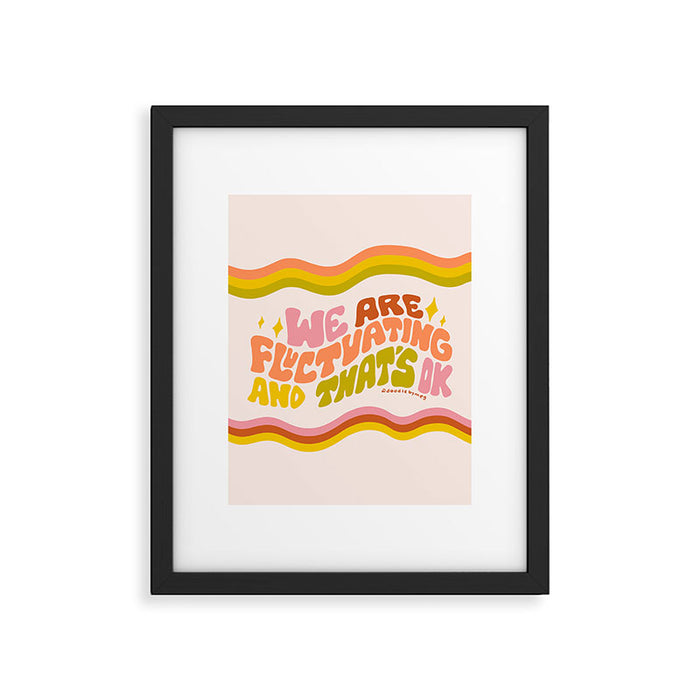 We Are Fluctuating Framed Art Print Gallery Image 1
