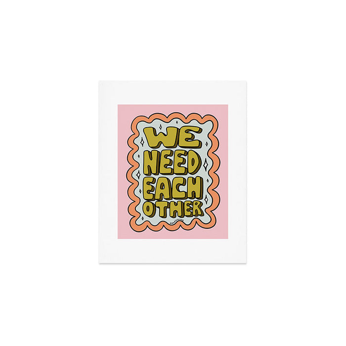 We Need Each Other Art Print Gallery Image 1