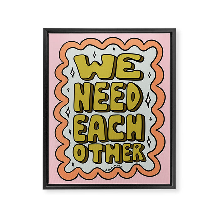 We Need Each Other Framed Canvas Print Gallery Image 1