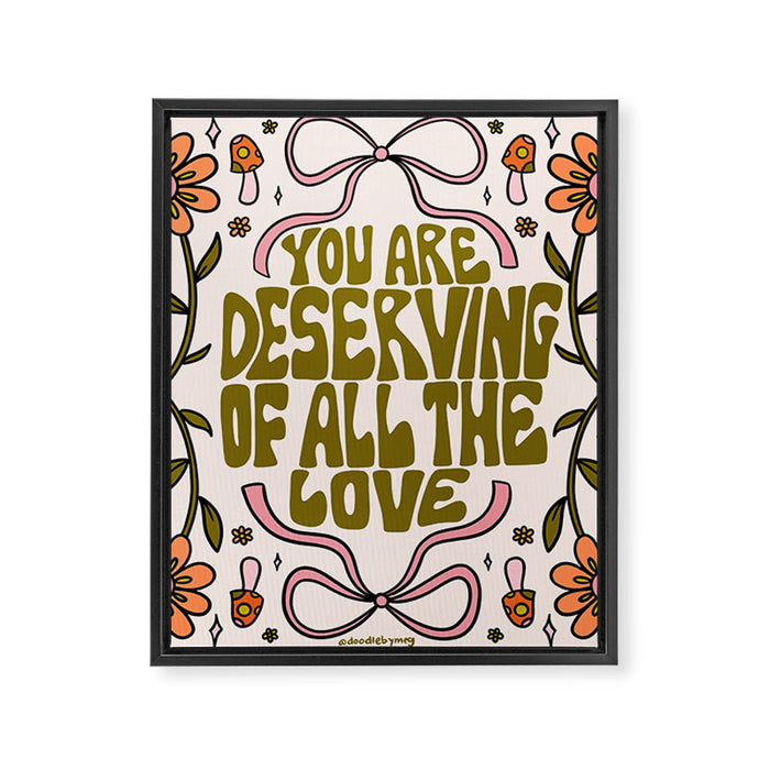 You Are Deserving Framed Canvas Print Gallery Image 1