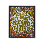 You Are Not Ready Yet Framed Canvas Print Gallery Image 8