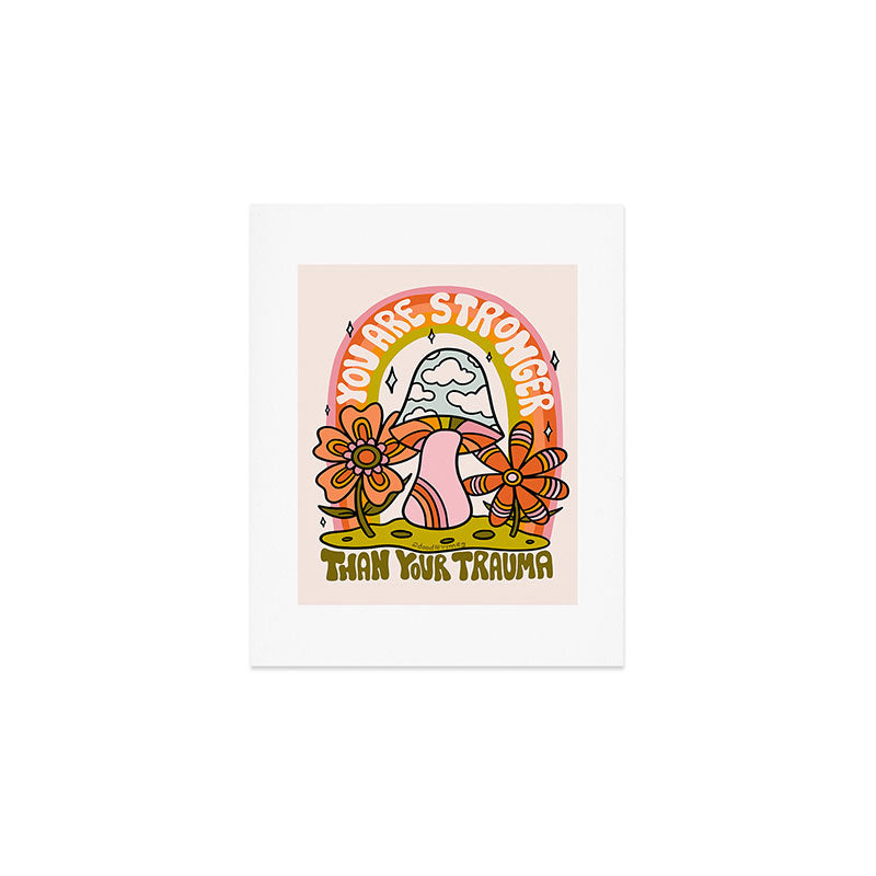 You Are Stronger Than Your Trauma Art Print Gallery Image 1
