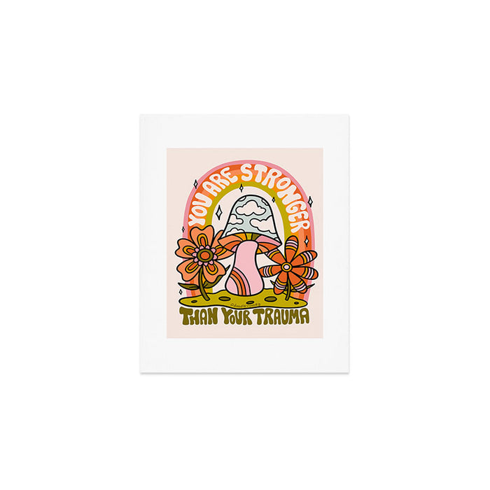 You Are Stronger Than Your Trauma Art Print Gallery Image 1