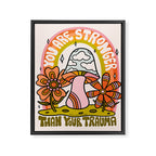 You Are Stronger Than Your Trauma Framed Canvas Print Gallery Image 8