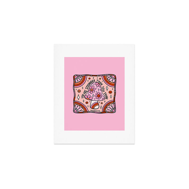 You Are Stronger Than You Think Art Print Gallery Image 1