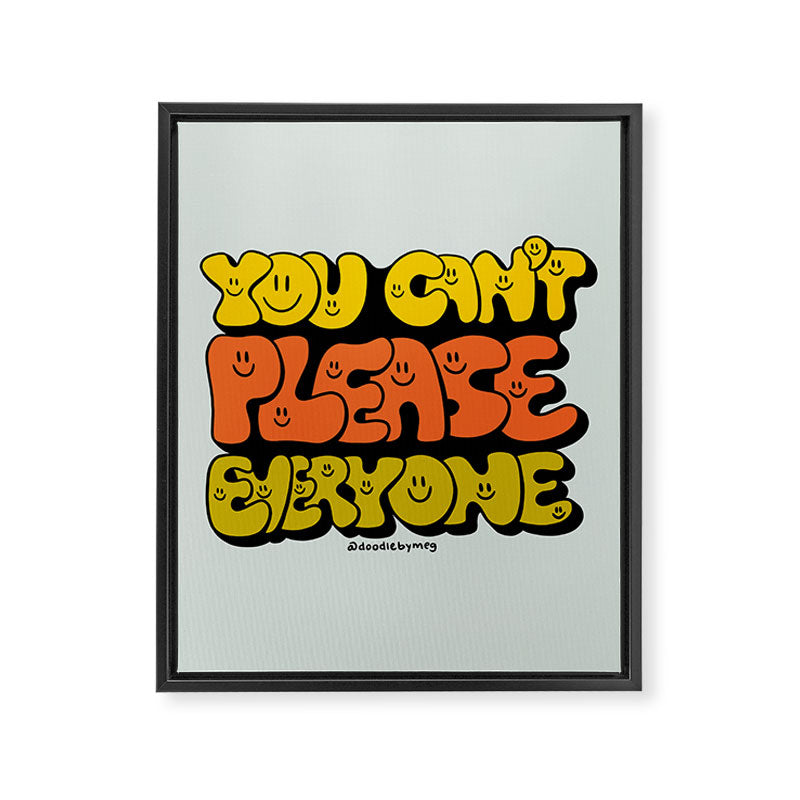 You Can't Please Everyone Framed Canvas Print Gallery Image 8