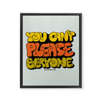 You Can't Please Everyone Framed Canvas Print Gallery Image 8