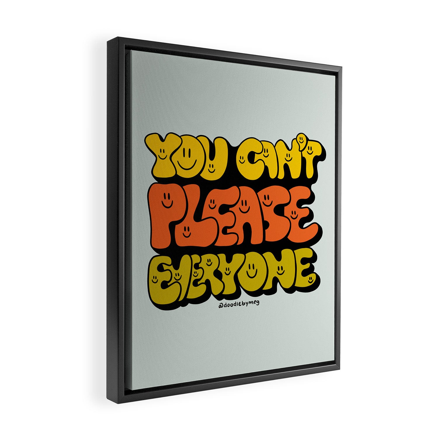 You Can't Please Everyone Framed Canvas Print Gallery Image 2