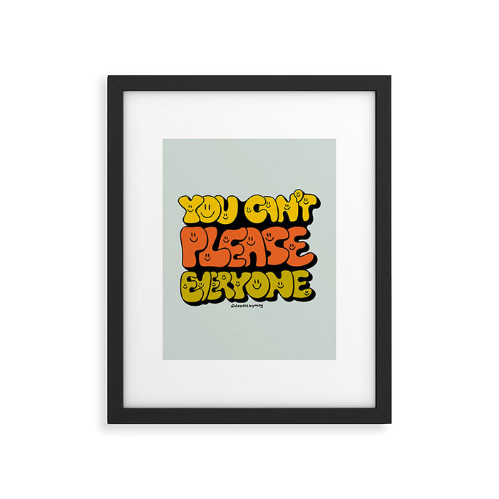 You Can't Please Everyone Framed Art Print Gallery Image 1