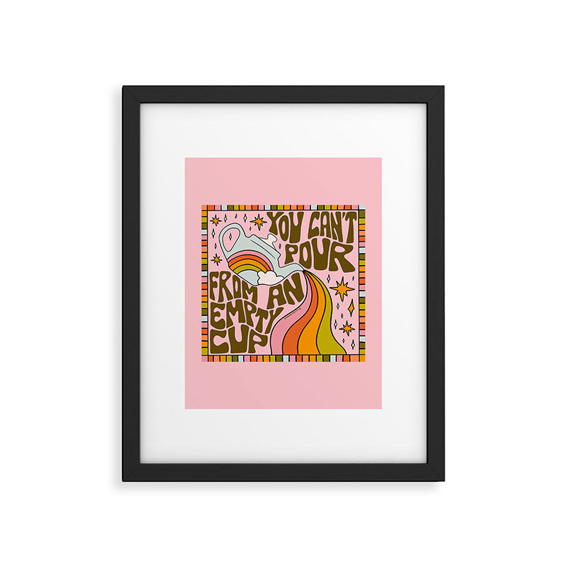 You Can't Pour From An Empty Cup Framed Art Print Gallery Image 6