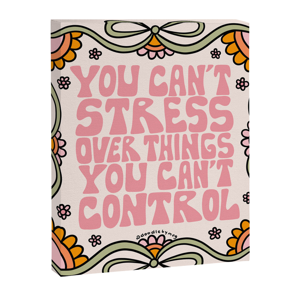 You Can't Stress Over Things You Can't Control Canvas Print Gallery Image 8