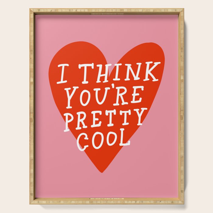 You're Pretty Cool Serving Tray Gallery Image 1