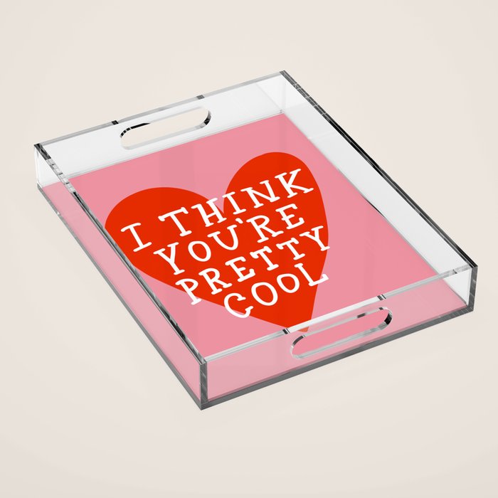 You're Pretty Cool Acrylic Tray Gallery Image 1