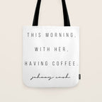 This Morning, With Her, Having Coffee. -Johnny Cash Tote Bag Gallery Image 1
