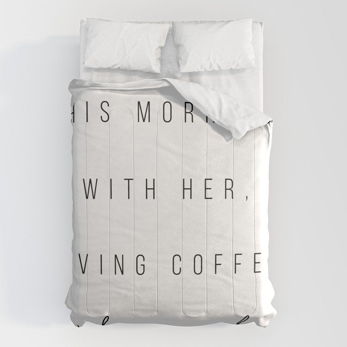 This Morning, With Her, Having Coffee. -Johnny Cash Comforter Gallery Image 1