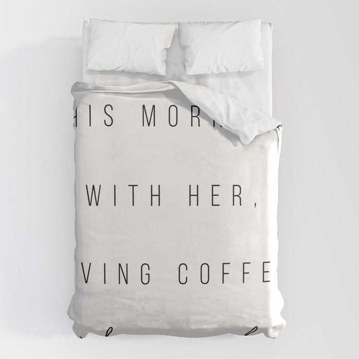 This Morning, With Her, Having Coffee. -Johnny Cash Duvet Cover Gallery Image 1