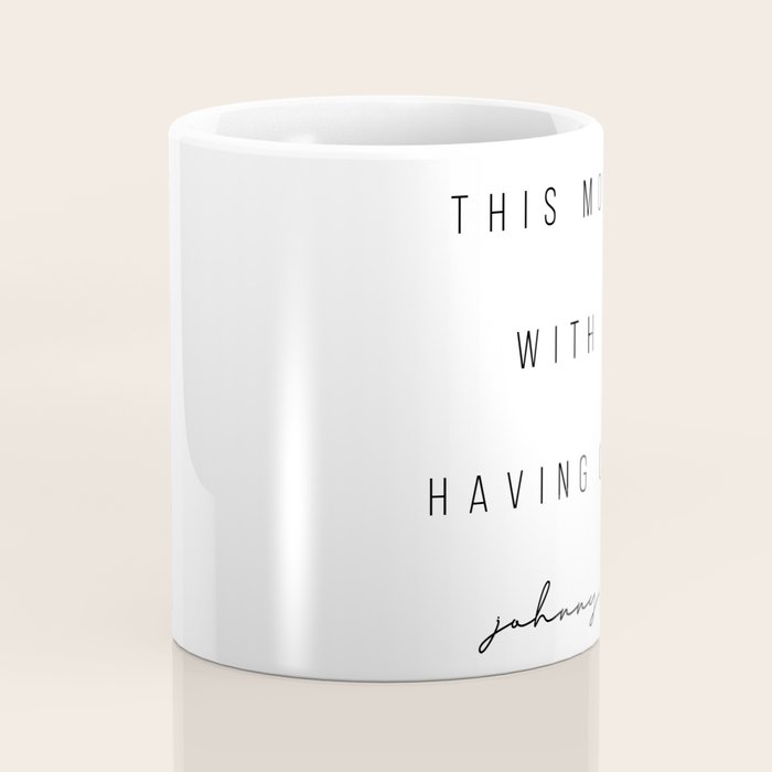 This Morning, With Her, Having Coffee. -Johnny Cash Coffee Mug Gallery Image 4