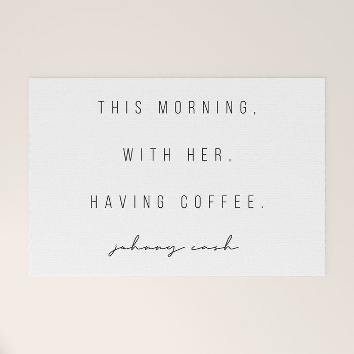 This Morning, With Her, Having Coffee. -Johnny Cash Welcome Mat Gallery Image 1