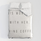 This Morning, With Her, Having Coffee. -Johnny Cash Duvet Cover Gallery Image 6