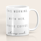 This Morning, With Her, Having Coffee. -Johnny Cash Coffee Mug Gallery Image 1