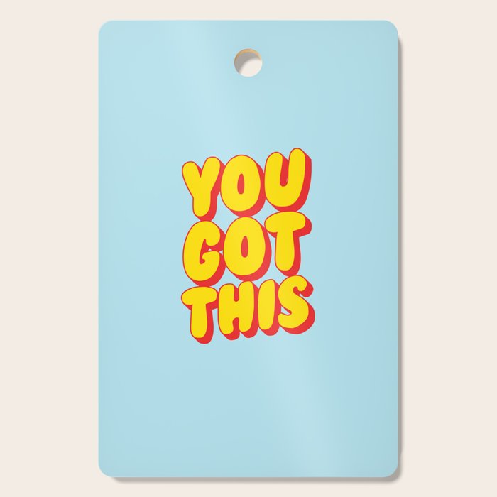 You Got This Cutting Board Gallery Image 1