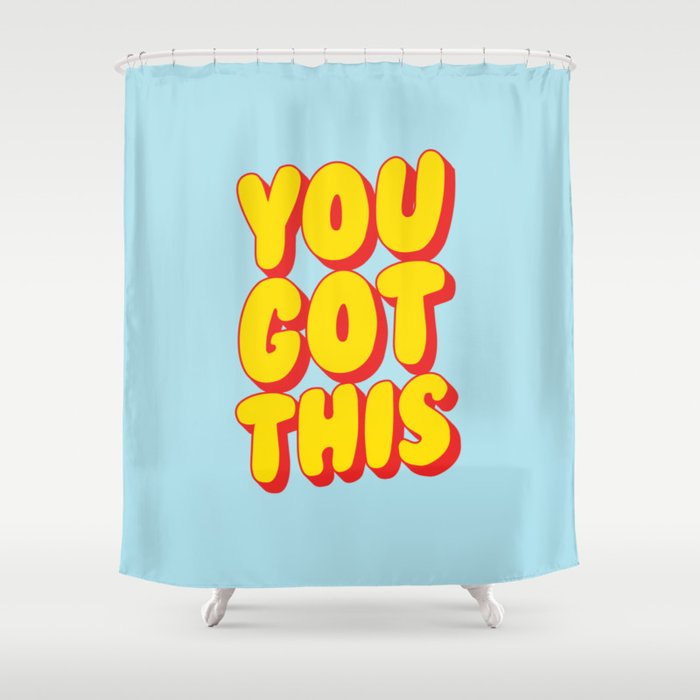 You Got This Shower Curtain Gallery Image 1